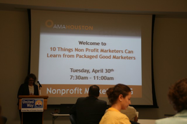 AMA Houston NPO Marketing Panel - Ten Things Non-Profit Marketers Can Lean from Packaged Goods Marketers